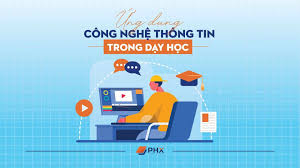 Ứng dụng công nghệ thông tin trong dạy học tại Việt Nam